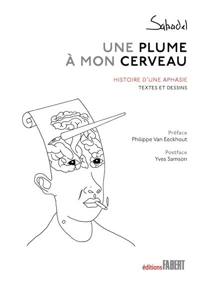 Une plume à mon cerveau : histoire d'une aphasie