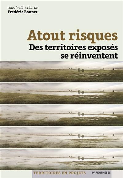 Atout risques : des territoires exposés se réinventent