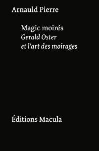 Magic moirés : Gerald Oster et l'art des moirages