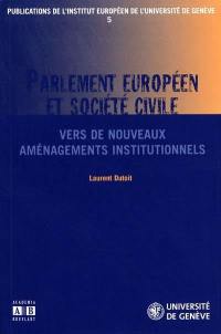 Parlement européen et société civile : vers de nouveaux aménagements institutionnels