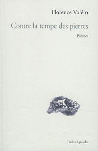 Contre la tempe des pierres : poèmes