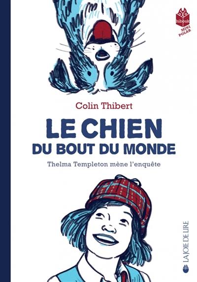 Thelma Templeton mène l'enquête. Le chien du bout du monde