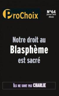 ProChoix, n° 64. Notre droit au blasphème est sacré