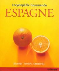 Espagne : recettes, terroirs, spécialités