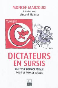 Dictateurs en sursis : une voie démocratique pour le monde arabe