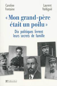 Mon grand-père était un poilu : dix politiques livrent leurs secrets de famille