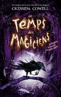 Le temps des magiciens. Vol. 1. Le magicien, la guerrière et la petite cuillère