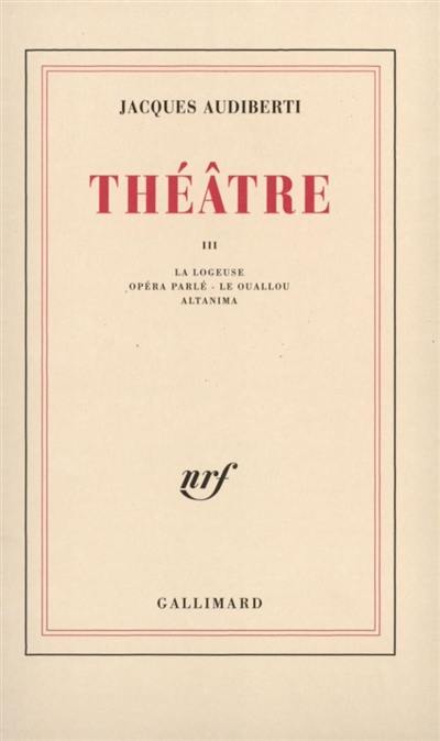 Théâtre. Vol. 3. La logeuse. Opéra parlé. Le ouallou