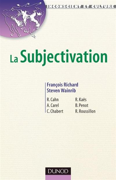 La subjectivation : enjeux théoriques et cliniques