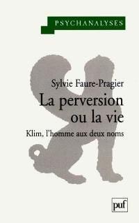 Etre pervers pour exister : Klim, l'homme aux deux noms