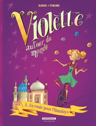 Violette autour du monde. Vol. 3. En route pour l'Himalaya