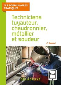 Techniciens tuyauteur, chaudronnier, métallier et soudeur