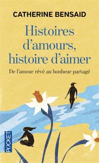 Histoires d'amours, histoire d'aimer : de l'autre rêvé au bonheur partagé