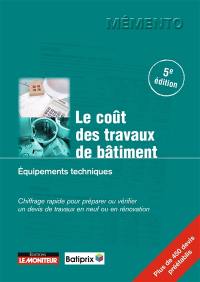 Le coût des travaux de bâtiment. Equipements techniques : chiffrage rapide pour préparer ou vérifier un devis de travaux en neuf ou en rénovation