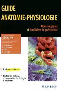 Guide anatomie-physiologie : aides-soignants et auxiliaires de puériculture