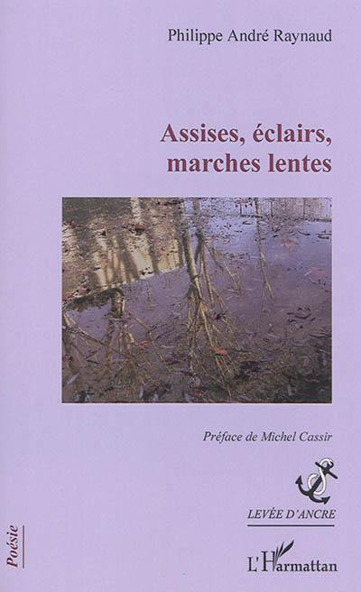 Assises, éclairs, marches lentes