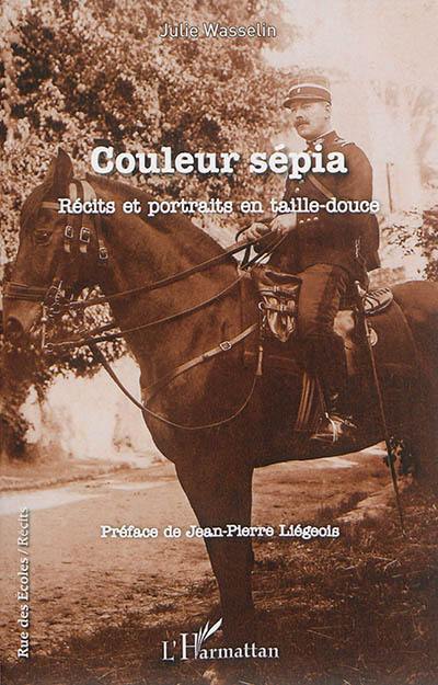 Couleur sépia : récits et portraits en taille-douce