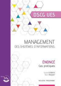 Management des systèmes d'informations, DSCG UE5 : énoncé, cas pratiques : nouveau programme