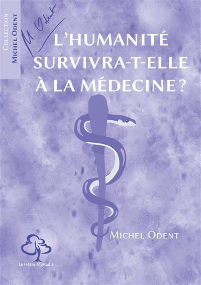 L'humanité survivra-t-elle à la médecine ?