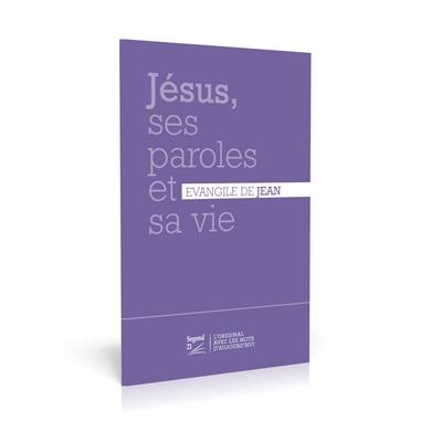 Jésus, ses paroles et sa vie : Evangile de Jean : Segond 21