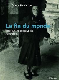 La fin du monde : essai sur les apocalypses culturelles