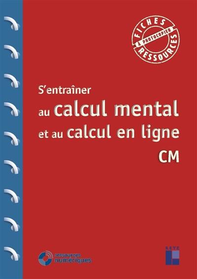 S'entraîner au calcul mental et au calcul en ligne : CM