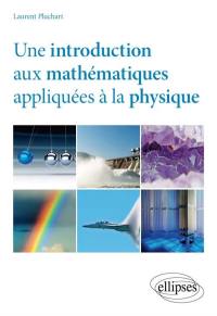 Une introduction aux mathématiques appliquées à la physique