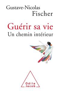 Guérir sa vie : un chemin intérieur