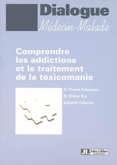 Comprendre les addictions et le traitement de la toxicomanie