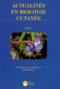 Actualités en biologie cutanée. Vol. 1