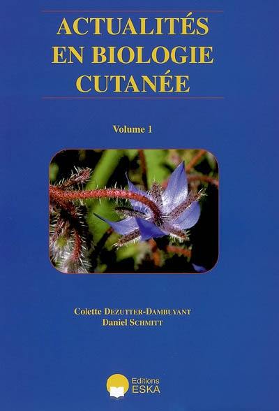 Actualités en biologie cutanée. Vol. 1