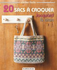 20 sacs à croquer : jacquard & aran