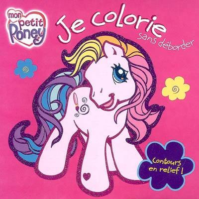 Mon petit poney, je colorie sans déborder