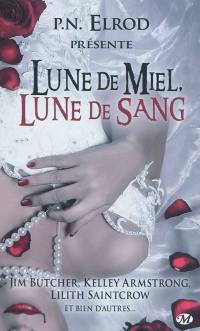 Lune de miel, lune de sang : neuf récits de bit-lit