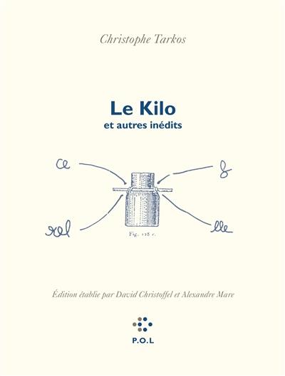 Le kilo : et autres inédits