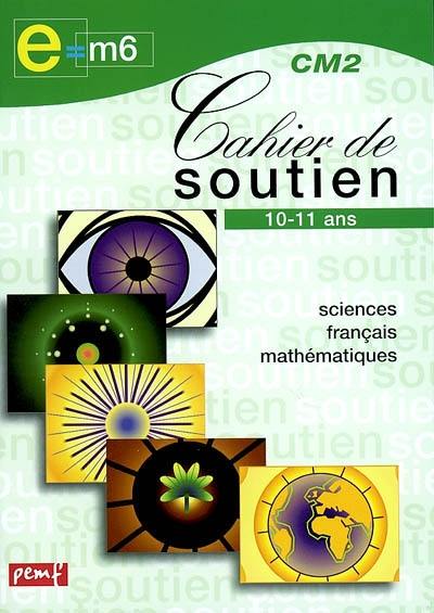 Cahier de soutien e=m6, CM2 10-11 ans : les énergies