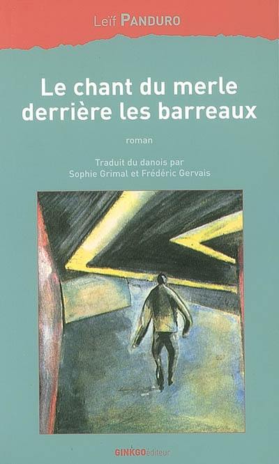 Le chant du merle derrière les barreaux