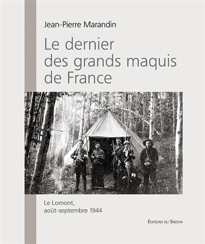 Le dernier des grands maquis de France : Le Lomont, août-septembre 1944