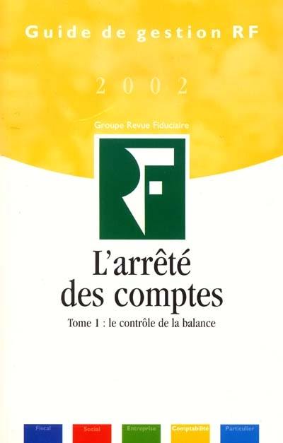 L'arrêté des comptes. Vol. 1. Le contrôle de la balance