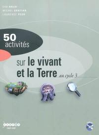 50 activités sur le vivant et la Terre au cycle 3