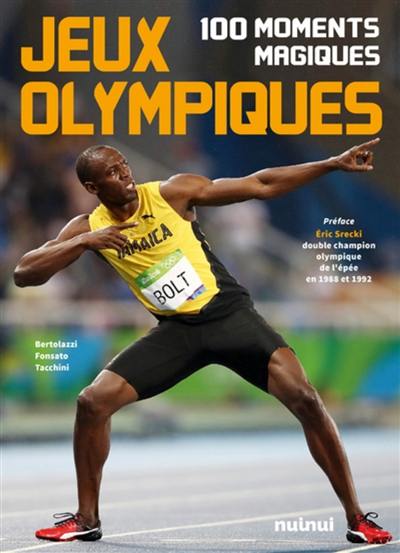 Jeux Olympiques : 100 moments magiques