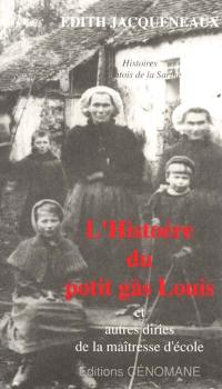 L'histoére du potit gâs Louis : et autres diries de la maîtresse d'école : histoires en patois de la Sarthe