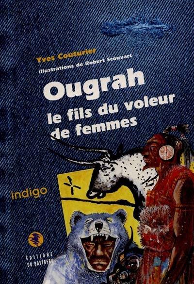 Ougrah le fils du voleur de femmes