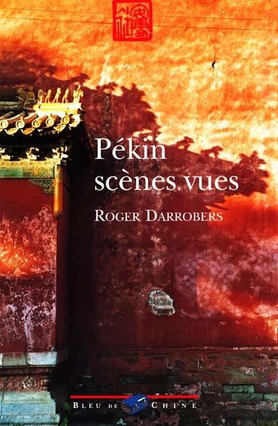 Pékin, scènes vues