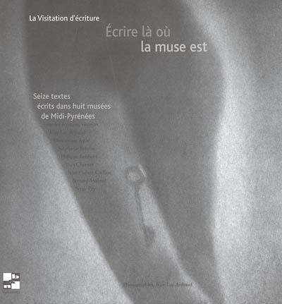 Ecrire là où la muse est : la visitation d'écriture