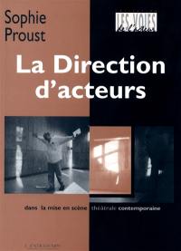 La direction d'acteurs : dans la mise en scène théâtrale contemporaine