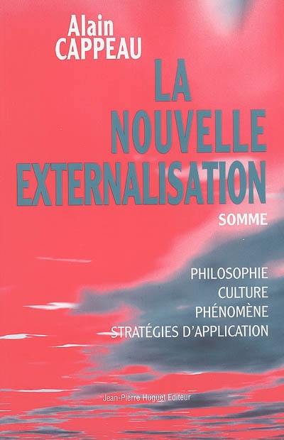 La nouvelle externalisation, somme : philosophie, culture, phénomène, stratégies d'application