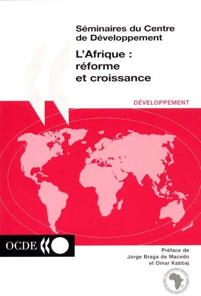 L'Afrique : réforme et croissance