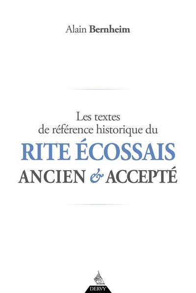 Les textes de référence historique du rite écossais ancien & accepté