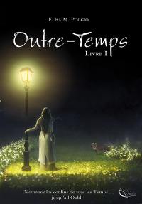 Outre-temps. Vol. 1